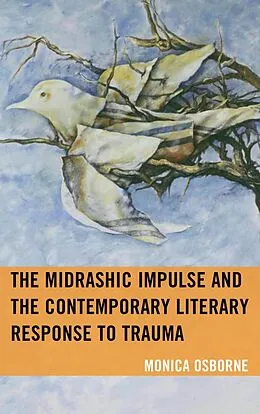 E-Book (epub) The Midrashic Impulse and the Contemporary Literary Response to Trauma von Monica Osborne