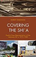 E-Book (epub) Covering the Shi`a von Robert W. Tomlinson