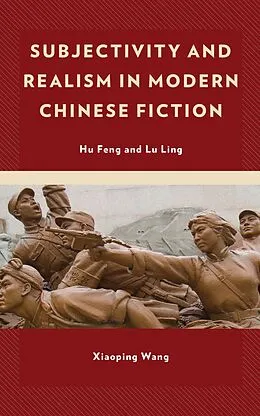 E-Book (epub) Subjectivity and Realism in Modern Chinese Fiction von Xiaoping Wang