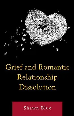 E-Book (epub) Grief and Romantic Relationship Dissolution von Shawn Blue