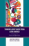 E-Book (epub) Thinking about Music from Latin America von Juan Pablo González