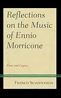 E-Book (epub) Reflections on the Music of Ennio Morricone von Franco Sciannameo
