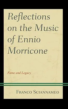 E-Book (epub) Reflections on the Music of Ennio Morricone von Franco Sciannameo