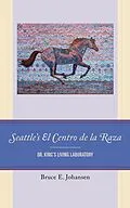 E-Book (epub) Seattle's El Centro de la Raza von Bruce E. Johansen