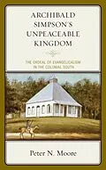 E-Book (epub) Archibald Simpson's Unpeaceable Kingdom von Peter N. Moore