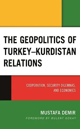 E-Book (epub) The Geopolitics of Turkey-Kurdistan Relations von Mustafa Demir