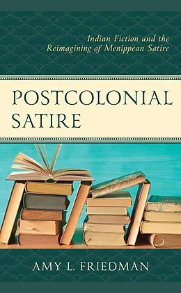 E-Book (epub) Postcolonial Satire von Amy L. Friedman