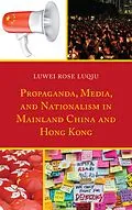 E-Book (epub) Propaganda, Media, and Nationalism in Mainland China and Hong Kong von Wei Lu