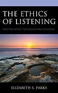 ePUB The Ethics of Listening von Elizabeth S. Parks