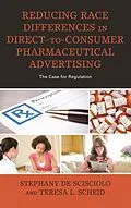 E-Book (epub) Reducing Race Differences in Direct-to-Consumer Pharmaceutical Advertising von Stephany de Scisciolo, Teresa L. Scheid