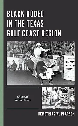 E-Book (epub) Black Rodeo in the Texas Gulf Coast Region von Demetrius W. Pearson