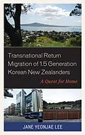 E-Book (epub) Transnational Return Migration of 1.5 Generation Korean New Zealanders von Jane Yeonjae Lee