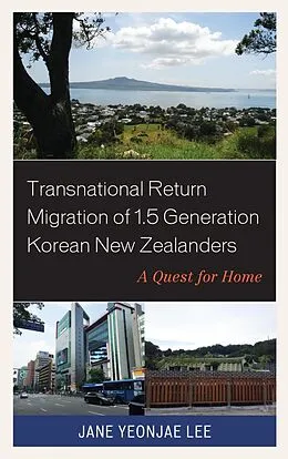 E-Book (epub) Transnational Return Migration of 1.5 Generation Korean New Zealanders von Jane Yeonjae Lee