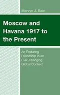 E-Book (epub) Moscow and Havana 1917 to the Present von Mervyn J. Bain