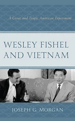 E-Book (epub) Wesley Fishel and Vietnam von Joseph G. Morgan