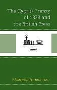 E-Book (epub) The Cyprus Frenzy of 1878 and the British Press von Marinos Pourgouris