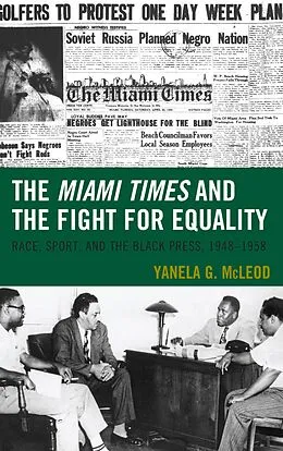 E-Book (epub) The Miami Times and the Fight for Equality von Yanela G. McLeod