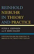 E-Book (epub) Reinhold Niebuhr in Theory and Practice von Peter B. Josephson, R. Ward Holder
