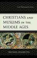 ePUB Christians and Muslims in the Middle Ages von Michael Frassetto