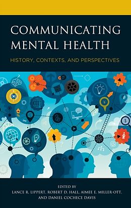 Fester Einband Communicating Mental Health von Lance R. Hall, Robert D. Miller-Ott, Aime Lippert