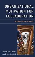 E-Book (epub) Organizational Motivation for Collaboration von Luisa M. Diaz-Kope, John C. Morris