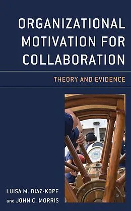 E-Book (epub) Organizational Motivation for Collaboration von Luisa M. Diaz-Kope, John C. Morris