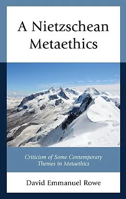 E-Book (epub) A Nietzschean Metaethics von David Emmanuel Rowe