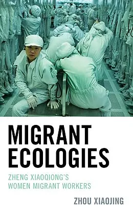 E-Book (epub) Migrant Ecologies von Zhou Xiaojing