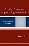 E-Book (epub) Creative Encounters, Appreciating Difference von Sam Gill