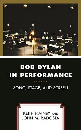 E-Book (epub) Bob Dylan in Performance von Keith Nainby, John M. Radosta