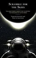 E-Book (epub) Scramble for the Skies von Namrata Goswami, Peter A. Garretson