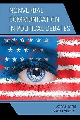 E-Book (epub) Nonverbal Communication in Political Debates von John S. Seiter, Harry Weger Jr.