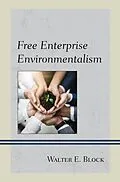 E-Book (epub) Free Enterprise Environmentalism von Walter E. Block