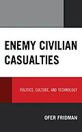E-Book (epub) Enemy Civilian Casualties von Ofer Fridman