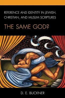 E-Book (epub) Reference and Identity in Jewish, Christian, and Muslim Scriptures von D. E. Buckner