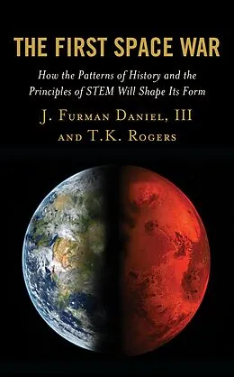 E-Book (epub) The First Space War von J. Furman Daniel III, T. K. Rogers
