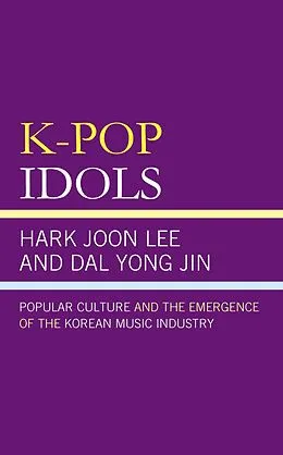 E-Book (epub) K-Pop Idols von Hark Joon Lee, Kyong Yoon Yong Jin