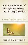 E-Book (epub) Narrative Journeys of Young Black Women with Eating Disorders von Stephanie A. Hawthorne