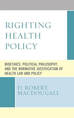 E-Book (epub) Righting Health Policy von D. Robert Macdougall