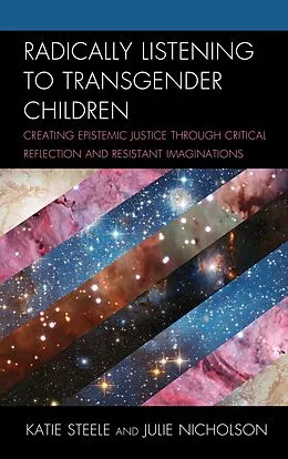 E-Book (epub) Radically Listening to Transgender Children von Katie Steele, Julie Nicholson