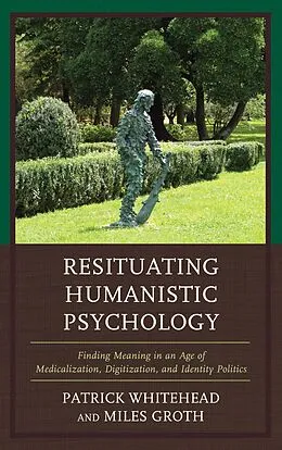 E-Book (epub) Resituating Humanistic Psychology von Patrick M. Whitehead, Miles Groth