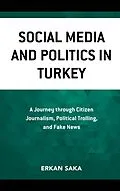 E-Book (epub) Social Media and Politics in Turkey von Erkan Saka
