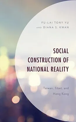 E-Book (epub) Social Construction of National Reality von Fu-Lai Tony Yu, Diana S. Kwan
