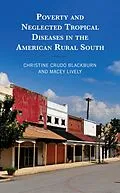E-Book (epub) Poverty and Neglected Tropical Diseases in the American Rural South von Christine Crudo Blackburn, Macey Lively