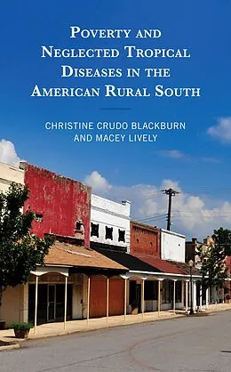E-Book (epub) Poverty and Neglected Tropical Diseases in the American Rural South von Christine Crudo Blackburn, Macey Lively