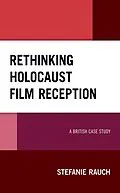 E-Book (epub) Rethinking Holocaust Film Reception von Stefanie Rauch