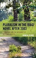 E-Book (epub) Pluralism in the Iraqi Novel after 2003 von Ronen Zeidel