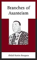 ePUB Branches of Asanteism von Abdul Karim Bangura