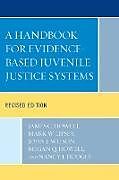 Couverture cartonnée A Handbook for Evidence-Based Juvenile Justice Systems de Howell James C., Lipsey Mark W., Wilson John J.