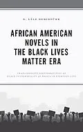 E-Book (epub) African American Novels in the Black Lives Matter Era von E. Lâle Demirtürk